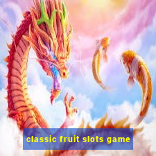 classic fruit slots game